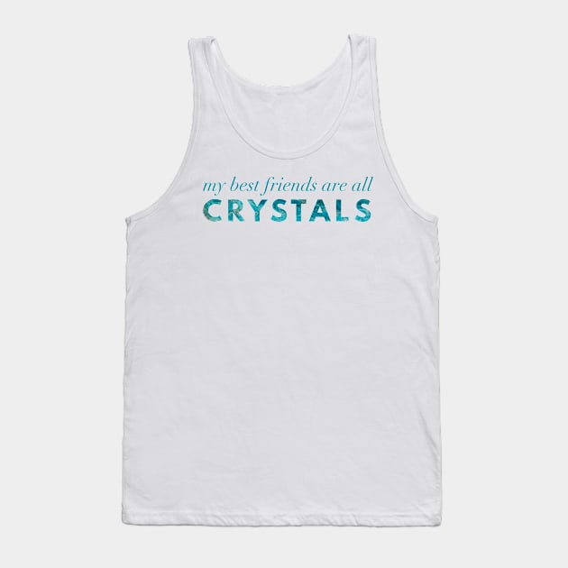 My Best Friends Are All Crystals - Apatite Tank Top by Strong with Purpose